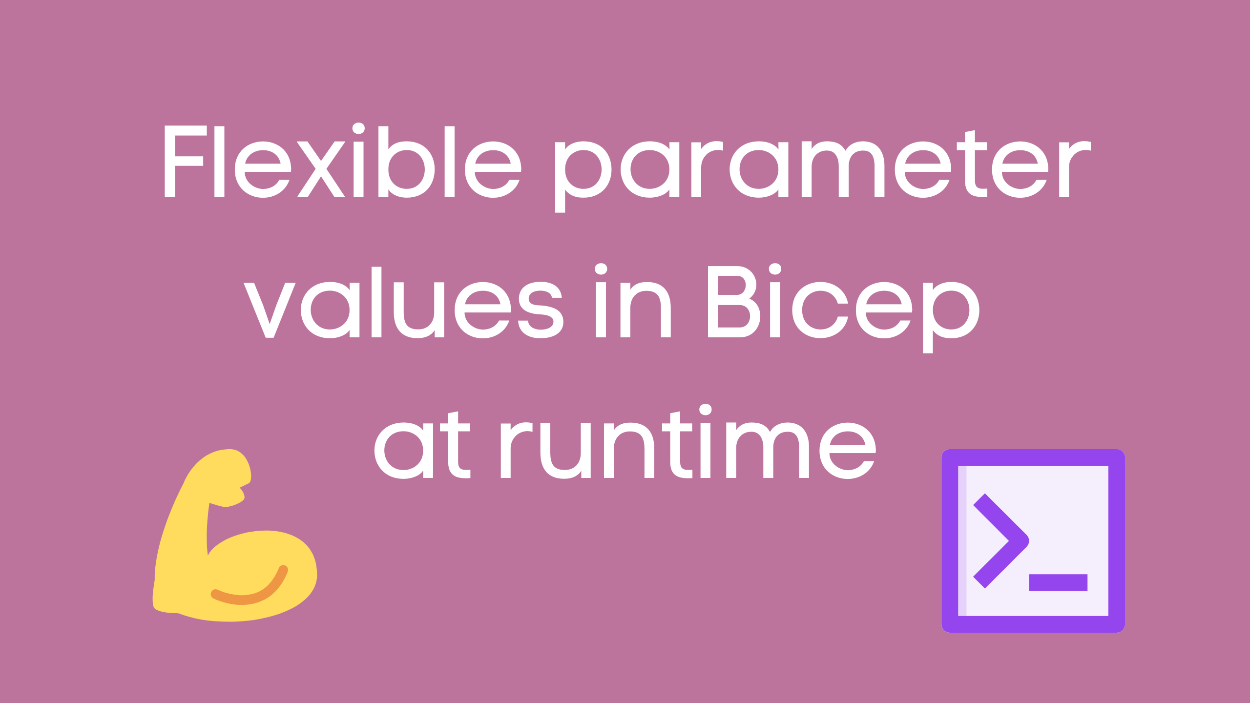 flexible-parameter-values-in-bicep-at-runtime-george-markou