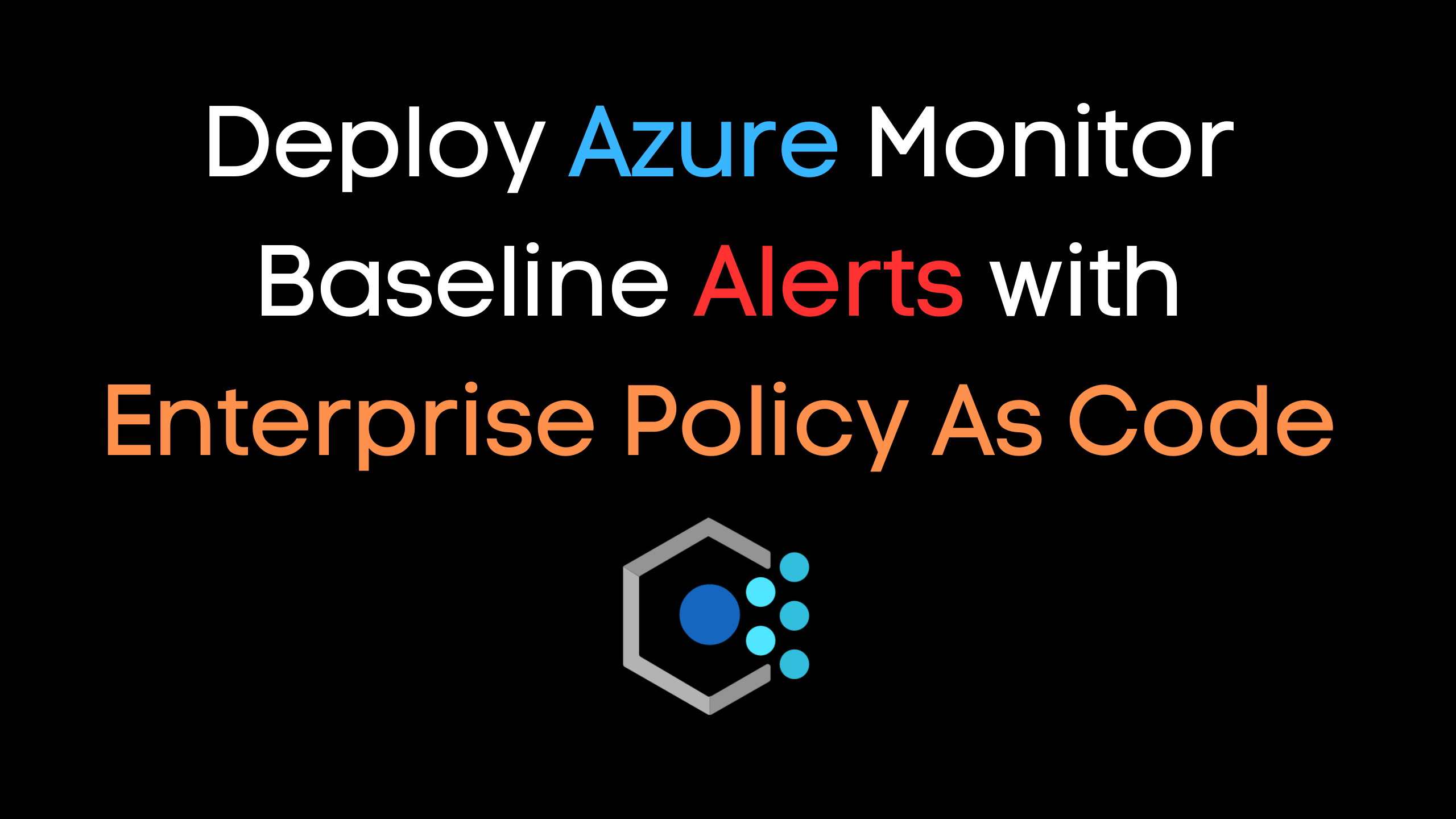 Deploy Azure Monitor Baseline Alerts with Enterprise Policy As Code ...